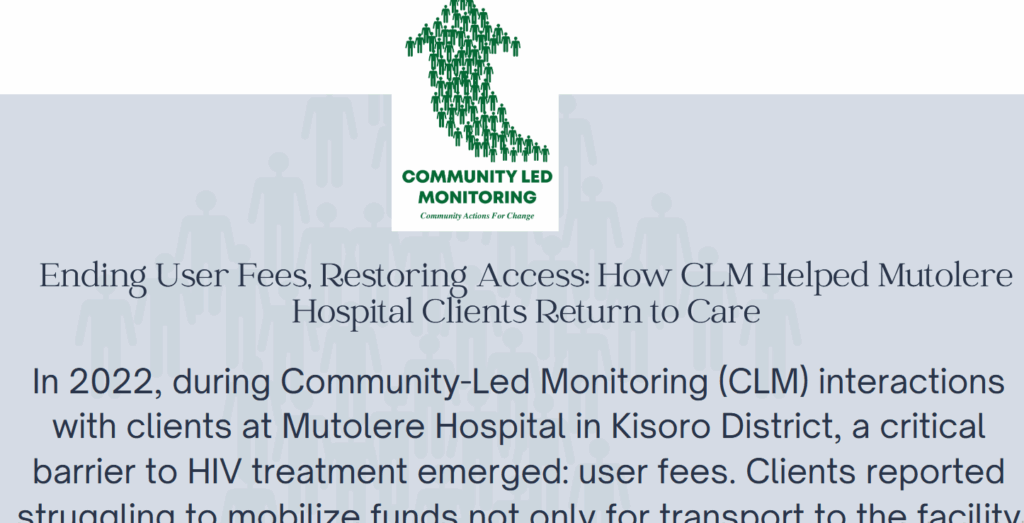 When Voices Speak, Barriers Fall: How CLM Ended User Fees and Restored HIV Care in Kisoro